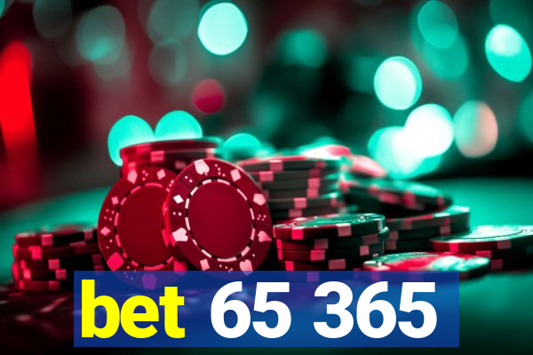 bet 65 365